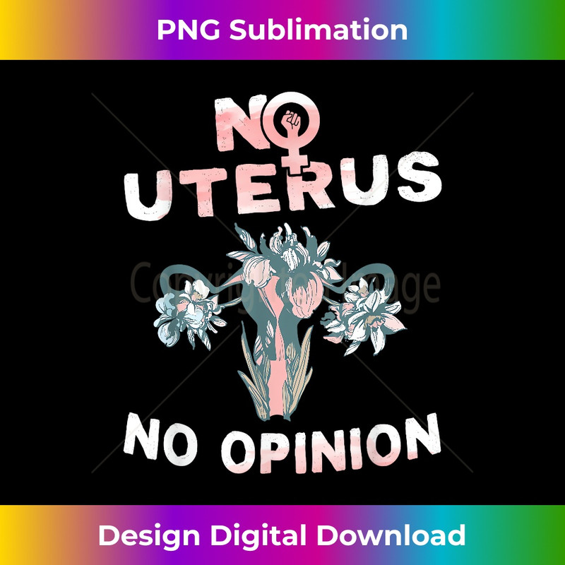 UC-20231219-11282_No Uterus No Opinion Feminist Pro-Choice T-.jpg