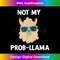 UE-20231219-10140_Llama T - Not My Prob-llama! Funny Llama 0883.jpg