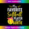 UH-20231219-10989_My Favorite Softball Player Calls Me Aunt Softball Lover Mom 1056.jpg