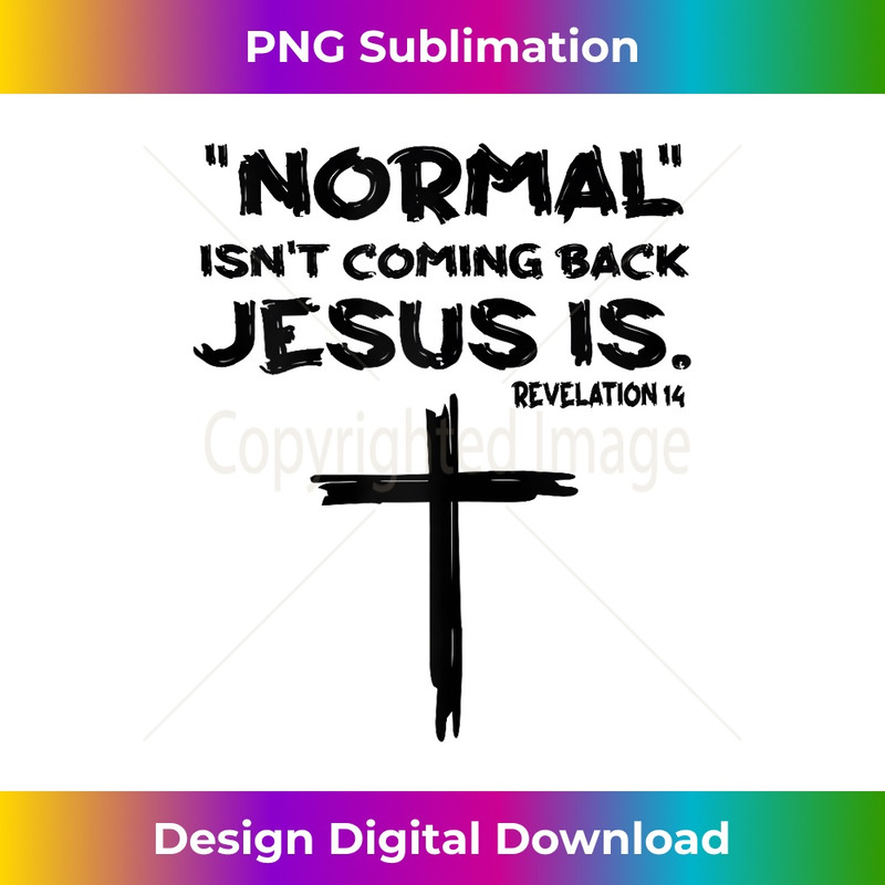 UH-20231219-11340_Normal Isn't Coming Back Jesus Is 2.jpg