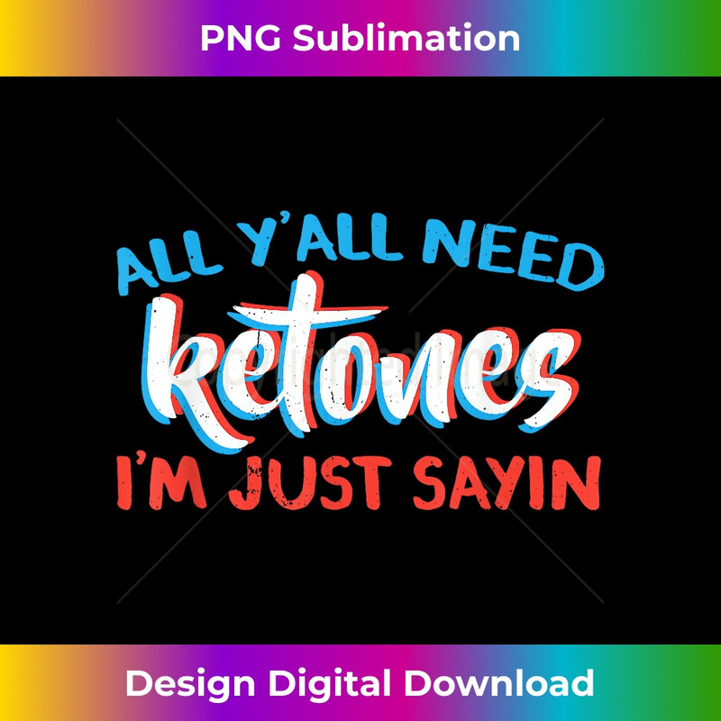 UH-20231219-16962_Y'all Need Ketones.jpg