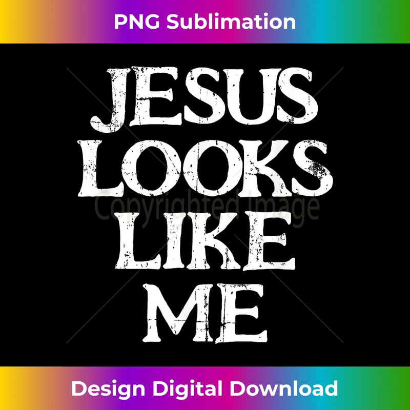 UK-20231219-8807_Jesus looks like me Love Faith Hope funny Gift for Christian 1.jpg