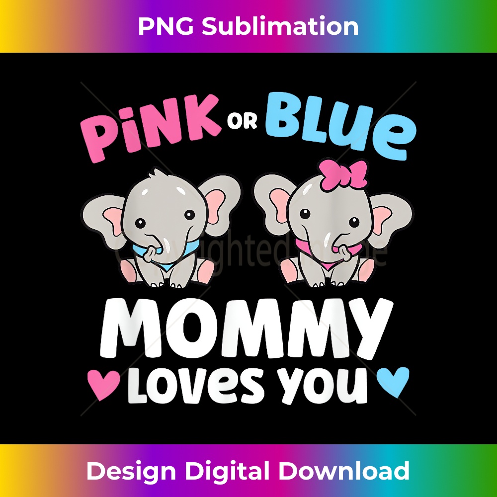 UN-20231219-11913_Pink Or Blue Mommy Loves You Funny Gender Reveal 2489.jpg
