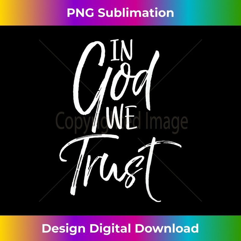 UN-20231219-2707_Cute Christian Quote Gift Fun Faith Saying In God we Trust.jpg