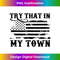UQ-20231219-12645_Retro Try That In My Town American Flag, Country Music Lover Tank Top 2634.jpg