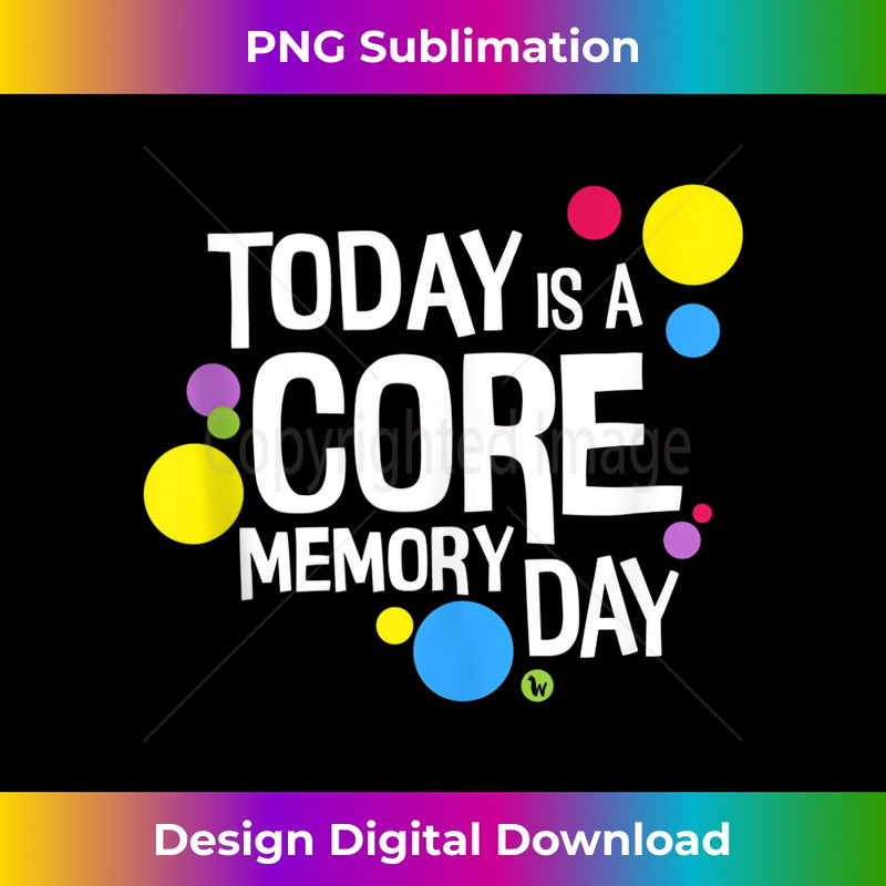 UQ-20231219-15018_Today is a Core Memory Day T- for Men, Women & Kids Tank Top 1416.jpg