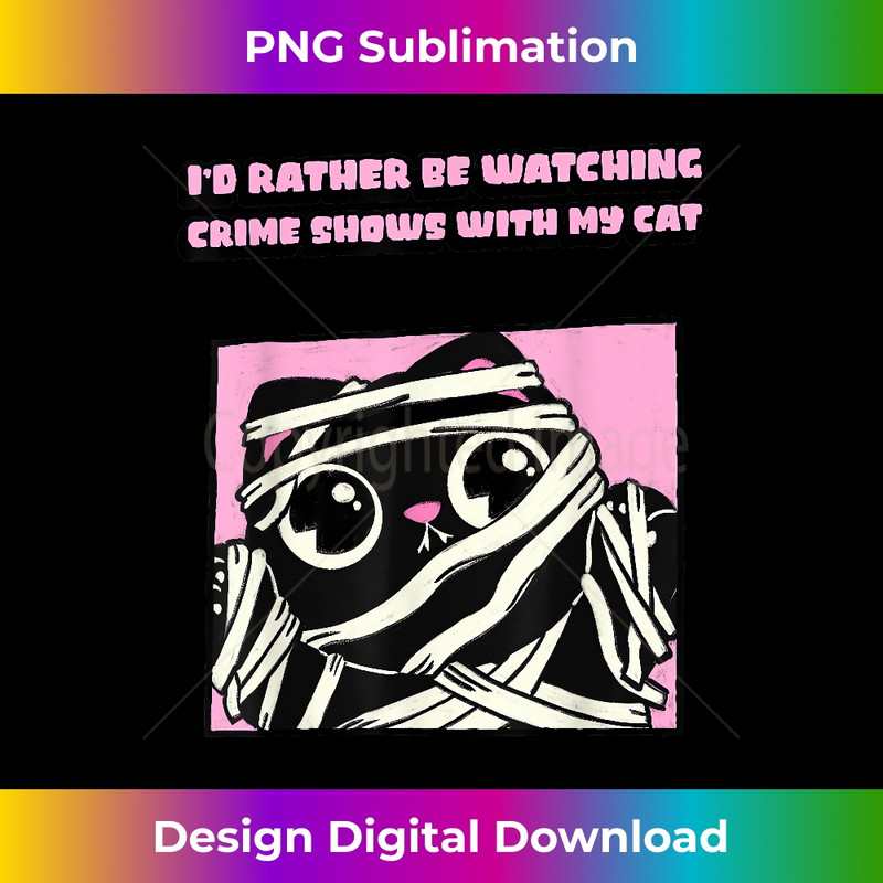 UT-20231219-10901_Mummy Cat Iu2019d Rather Be Watching Crime Shows With My Cat 0661.jpg