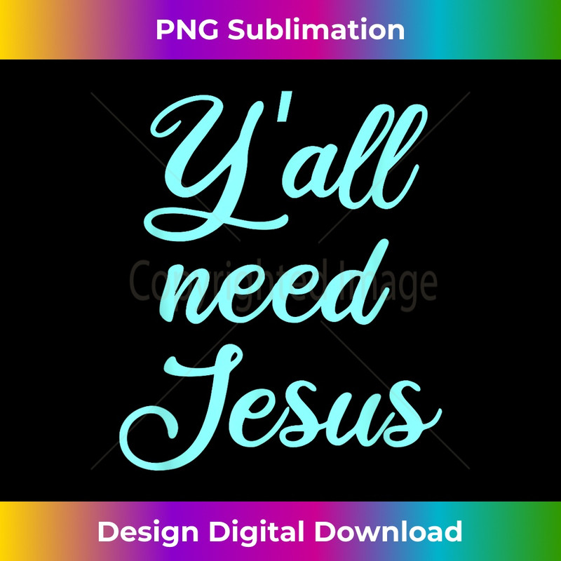 UU-20231219-16952_Y'all need Jesus 2.jpg