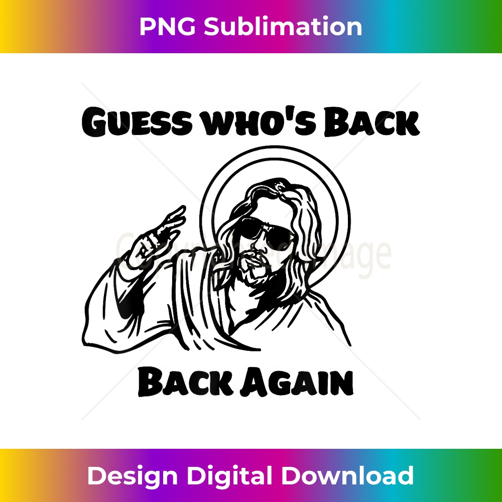 UV-20231219-6236_Guess Who's Back Back Again Happy Easter! Jesus Christ 2.jpg