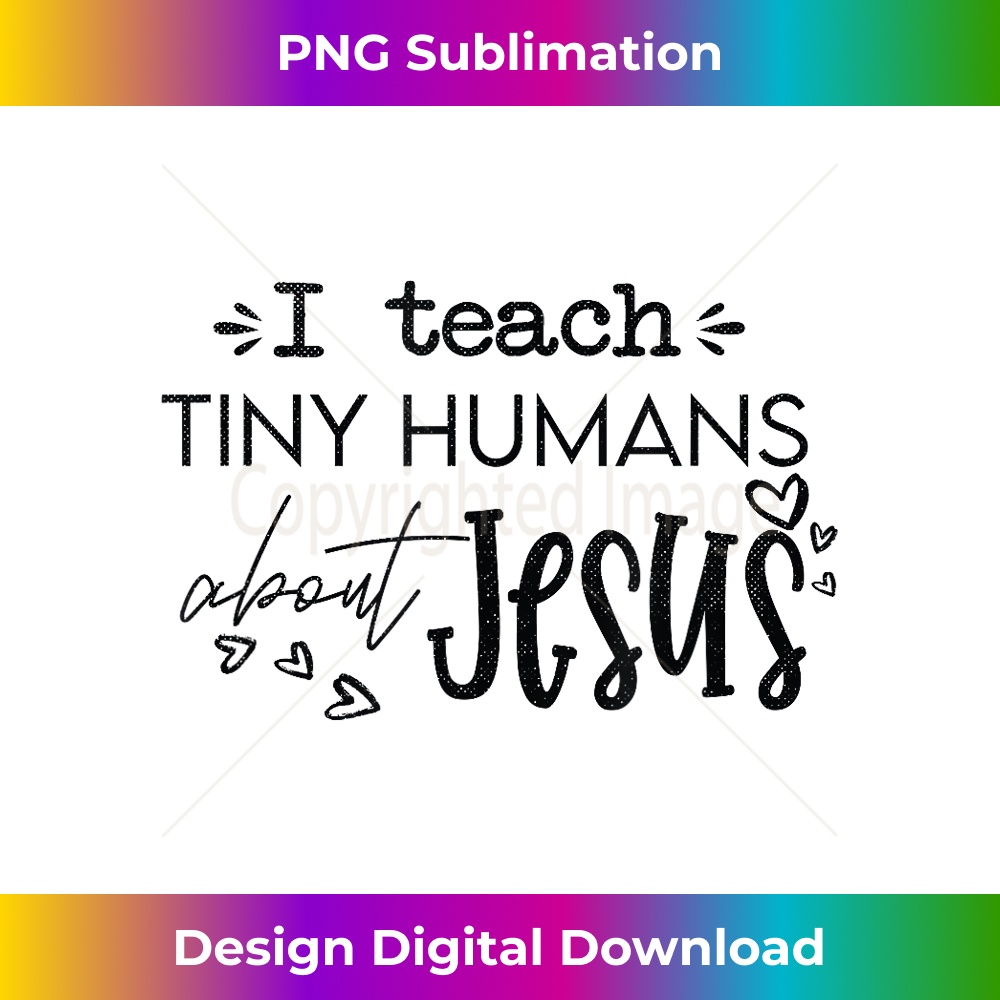 UW-20231219-7332_I Teach Tiny Humans About Jesus Christ Religious Christian 1.jpg