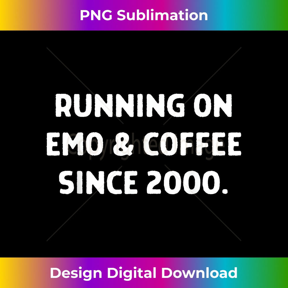 VA-20231219-12775_Running On Emo & Coffee Since 2000 - Funny Elder Emo Humor 2891.jpg