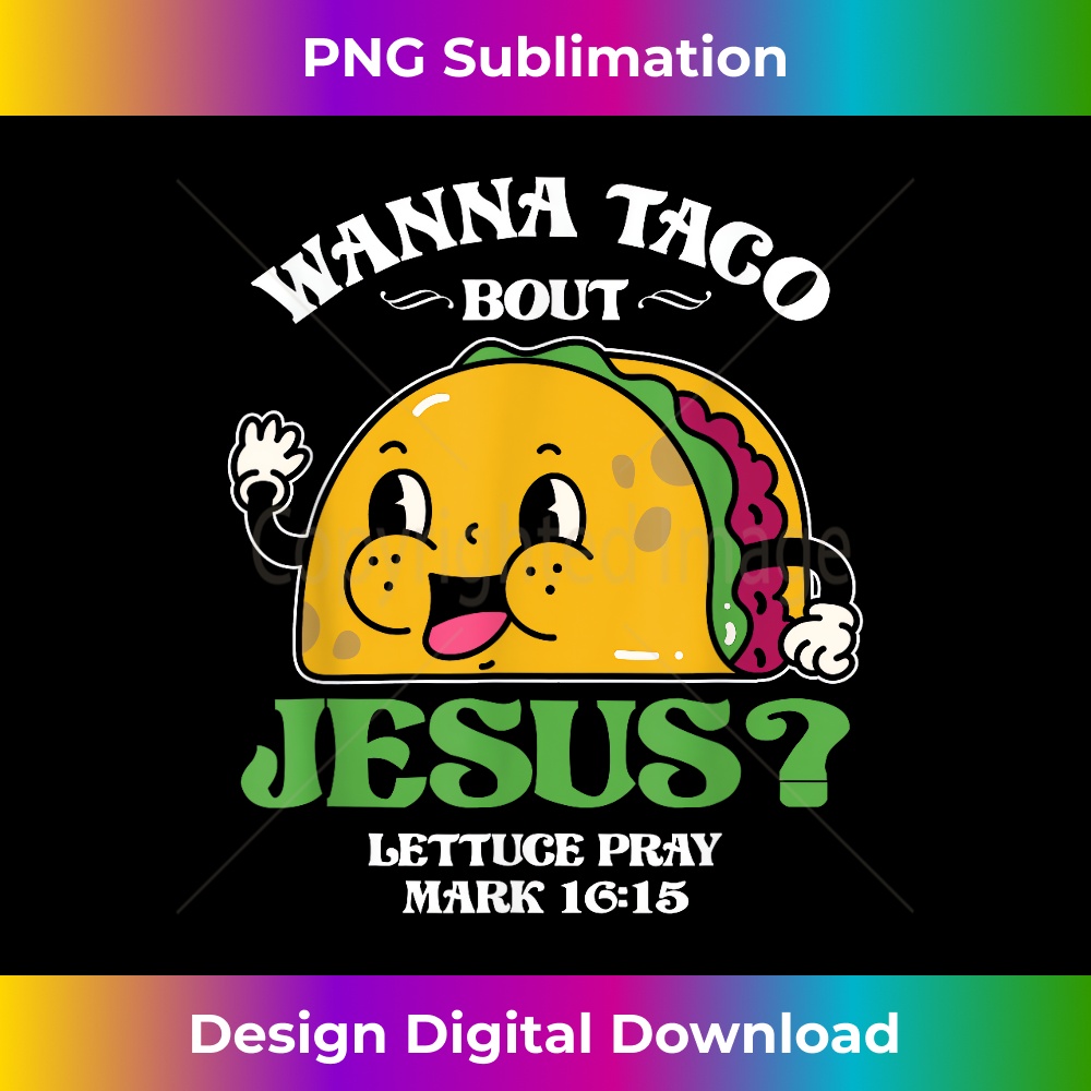 VE-20231219-5373_Funny Wanna Taco Bout Jesus Pray Mexican Food 1.jpg