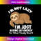 VH-20231219-7520_I'm Not Lazy I'm Just Saving My Energy Funny Sloth Saying 1610.jpg
