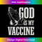 VL-20231219-6024_God Is My Vaccine Don't Get Vaccinated Prayer Outfit.jpg