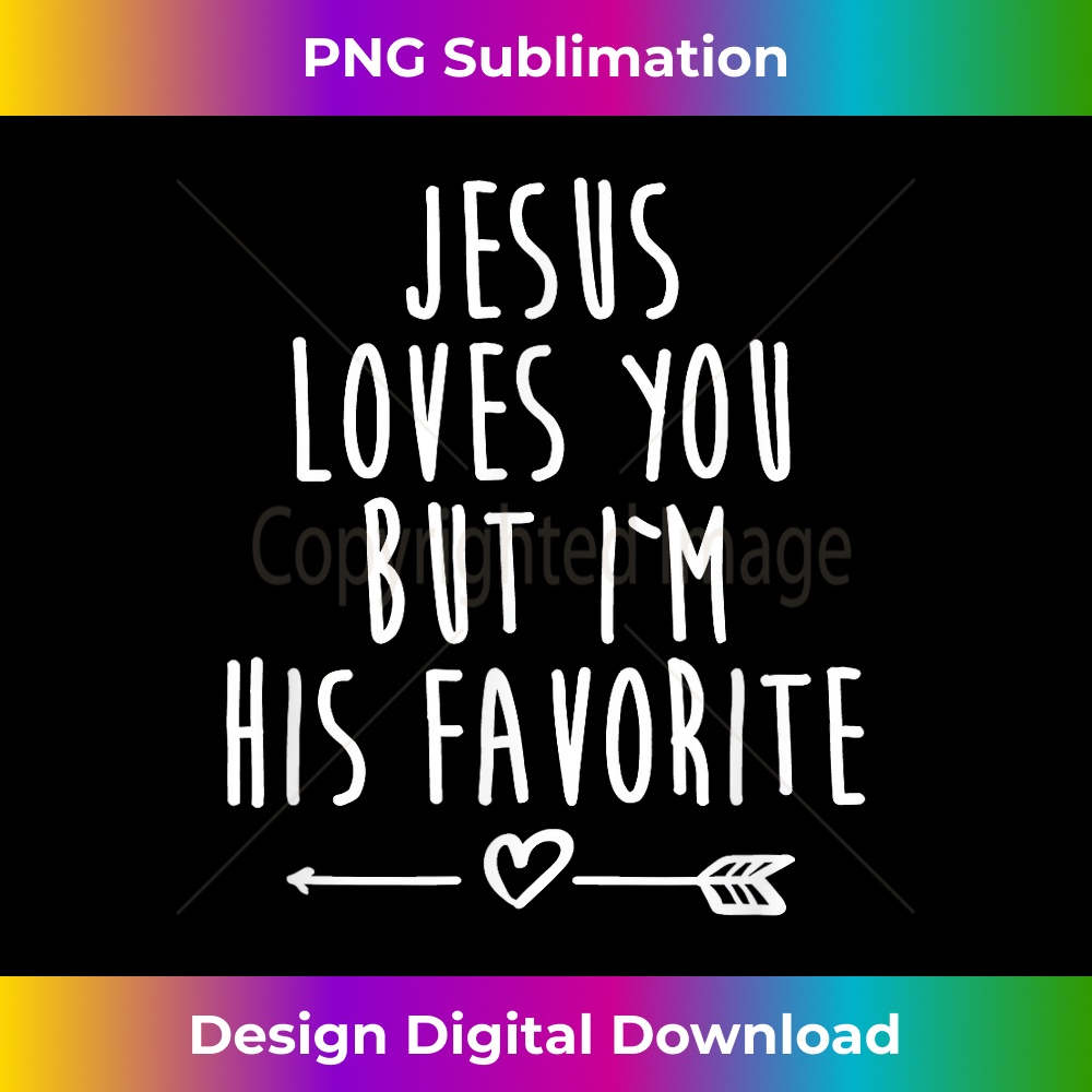 VL-20231219-8894_Jesus Loves You But I'm His Favorite Christian.jpg