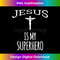 VO-20231219-8591_Jesus Is My Superhero Christian Religion Church.jpg