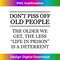 VV-20231219-3314_DON'T PISS OFF OLD PEOPLE Funny Elderly Gift - Graphic 0082.jpg