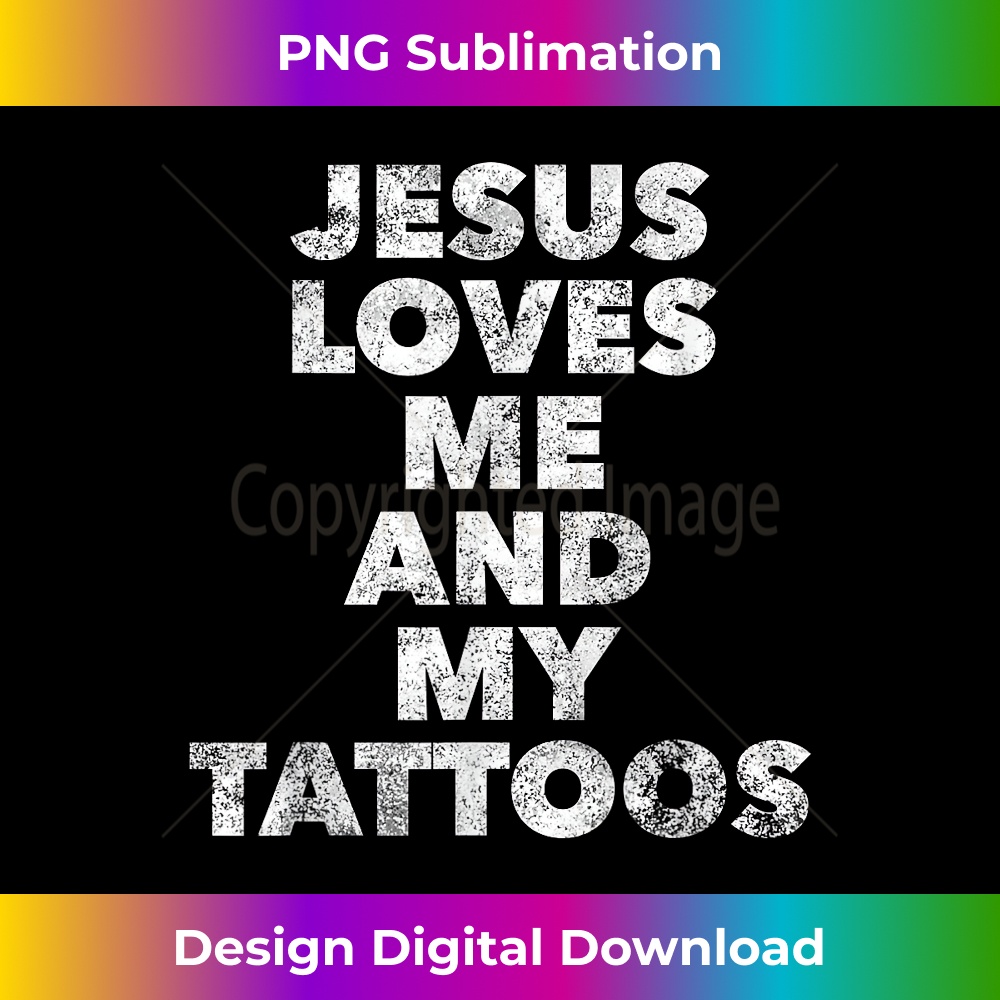 VX-20231219-8828_Jesus loves me and my Tattoos - Christian Tattooed Believer 1.jpg