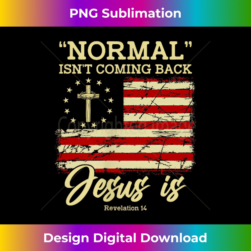VZ-20231219-11354_Normal Isn't Coming Back Jesus Is Revelation 14 Christian 1.jpg