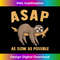 VZ-20231219-231_Animal Lover Funny Lazy Sloth ASAP As Slow As Possible 0192.jpg