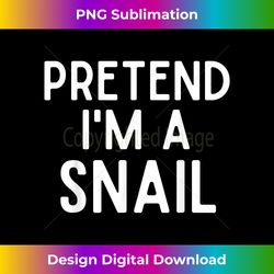 Pretend I'm A Snail Costume Party Funny Halloween Snail - Futuristic PNG Sublimation File - Access the Spectrum of Sublimation Artistry