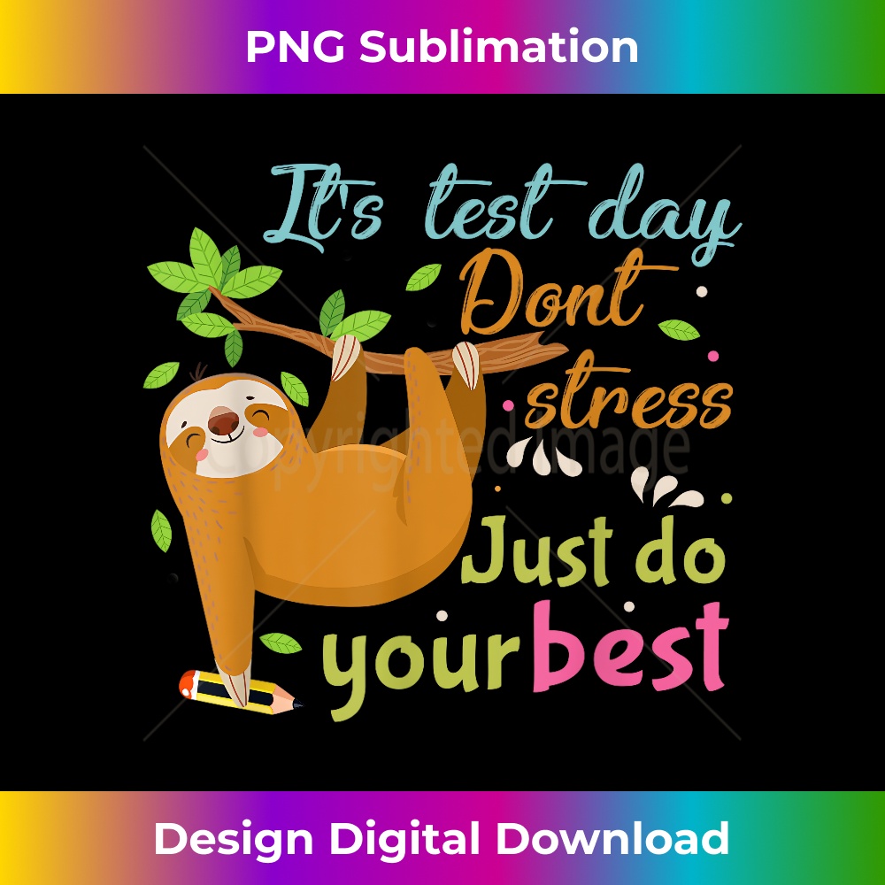 WJ-20231219-13794_Sloth Testing Day Don't Stress Just Do Your Best Gift Kids 3425.jpg