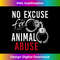 WK-20231219-11222_No Excuse Animal Abuse Tshirt Animal Rescue Animal Shelter 2336.jpg