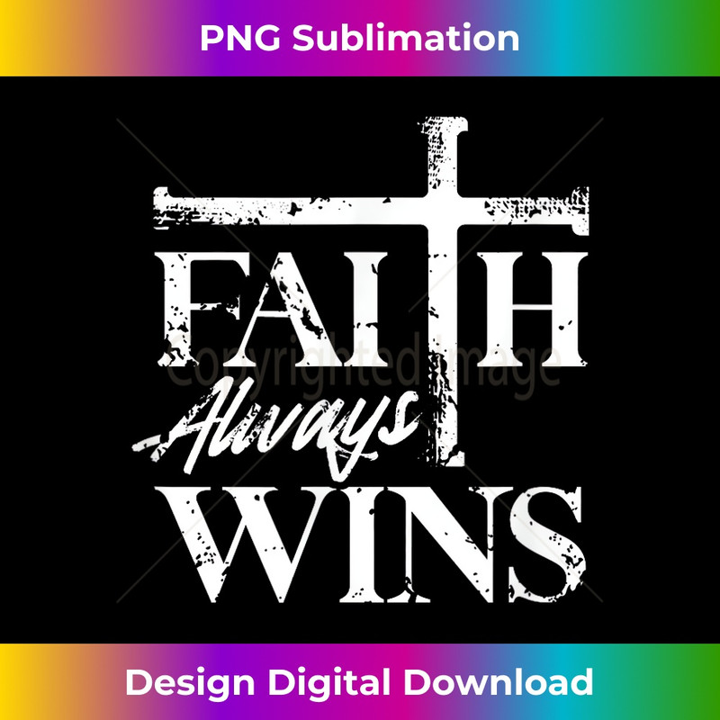 WM-20231219-3829_Faith Always Wins Christian Belief Hope Pray 1.jpg