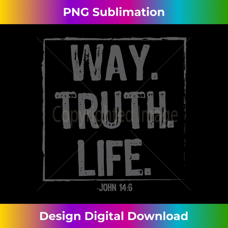 WO-20231219-15778_Way Truth Life Bible Verse Christian Long Sleeve 1.jpg