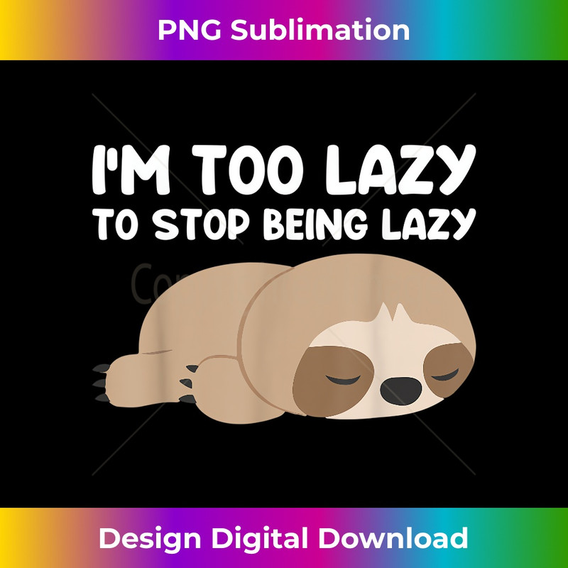 WR-20231219-7699_Im too lazy to stop being lazy cute Sloth 1652.jpg