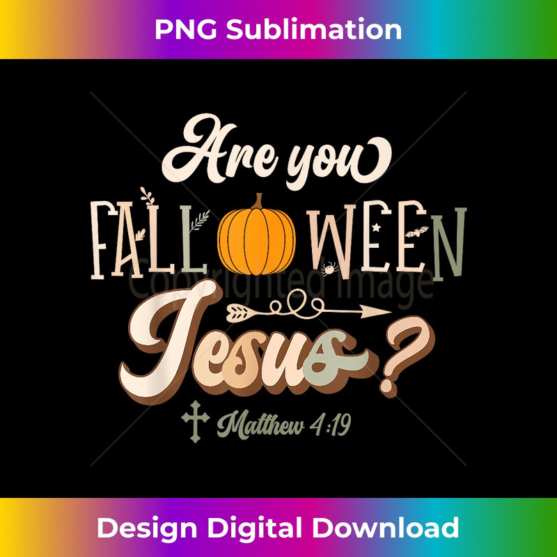 WX-20231219-331_Are You Falloween Jesus Fall Halloween Christian Faith.jpg