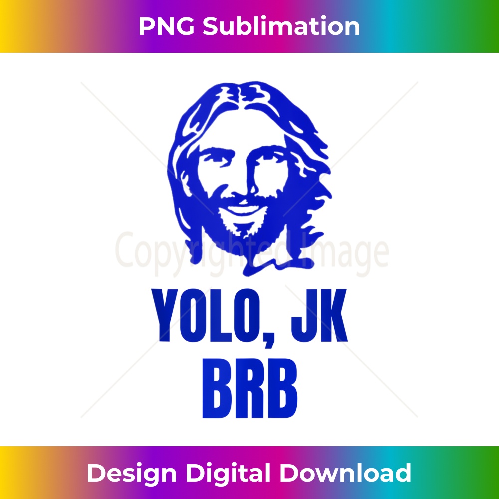 WY-20231219-17057_Yolo, Jk Brb Jesus Christian Joke Funny Novelty Funny Faith Tank Top.jpg