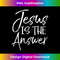 XA-20231219-2689_Cute Christian Evangelism Quote Gift Jesus is the Answer 1.jpg