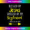 XB-20231219-1015_Blessed by Jesus Spoiled By My Boyfriend .jpg