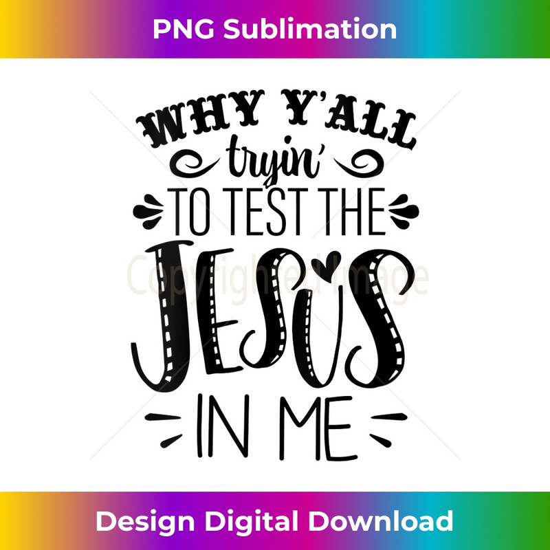 XE-20231219-16801_Womens Why Ya'll Tryin to Test The Jesus in Me V-Neck 1.jpg