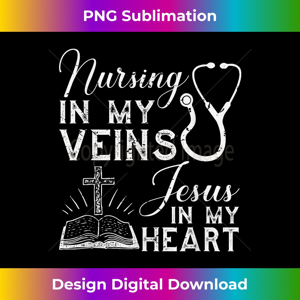 XH-20231219-11471_Nursing In My Veins Jesus In My Heart Nurse 1.jpg