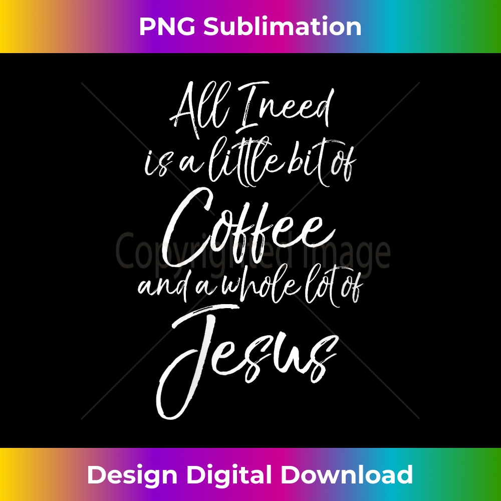 XI-20231219-091_All I Needs is a Little Bit of Coffee & a Whole Lot of Jesus V-Neck.jpg