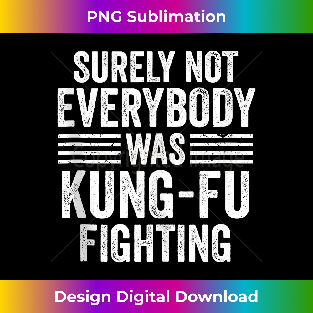 XI-20231219-10615_Mens Surely Not Everybody Was Kung Fu Fighting Design Tank Top 0583.jpg