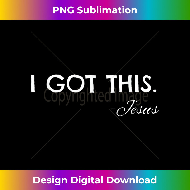 XI-20231219-1919_Christian shirts men & women I GOT THIS - Jesus 1.jpg