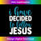 XK-20231219-6898_I Have Decided Baptism, I Have Decided To Follow Jesus Long Sleeve.jpg