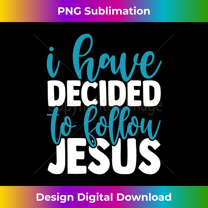 XK-20231219-6898_I Have Decided Baptism, I Have Decided To Follow Jesus Long Sleeve.jpg