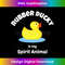 XL-20231219-12763_Rubber Ducks T Rubber Ducky Is My Spirit Animal 2652.jpg