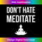 XP-20231219-3304_Don't Hate Meditate Tank Top 0705.jpg