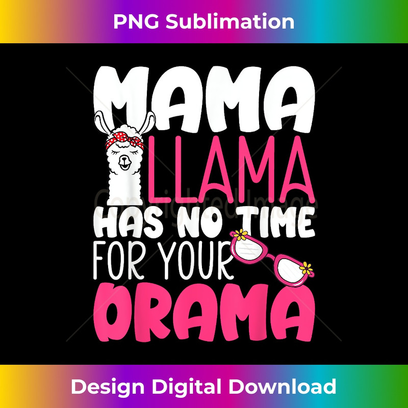 XQ-20231219-10879_Mother's Day Quotes Mama llama Has No Time for Your Drama 22 1036.jpg