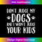XR-20231219-3346_Dont Judge My Dogs And I Won't Judge Your Kids Funny Sarcasm Long Sleeve 0301.jpg