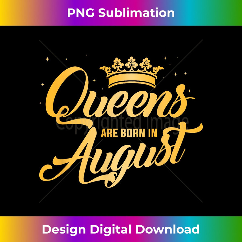 XS-20231219-12326_Queens Are Born In August Women Birthday T- 1.jpg