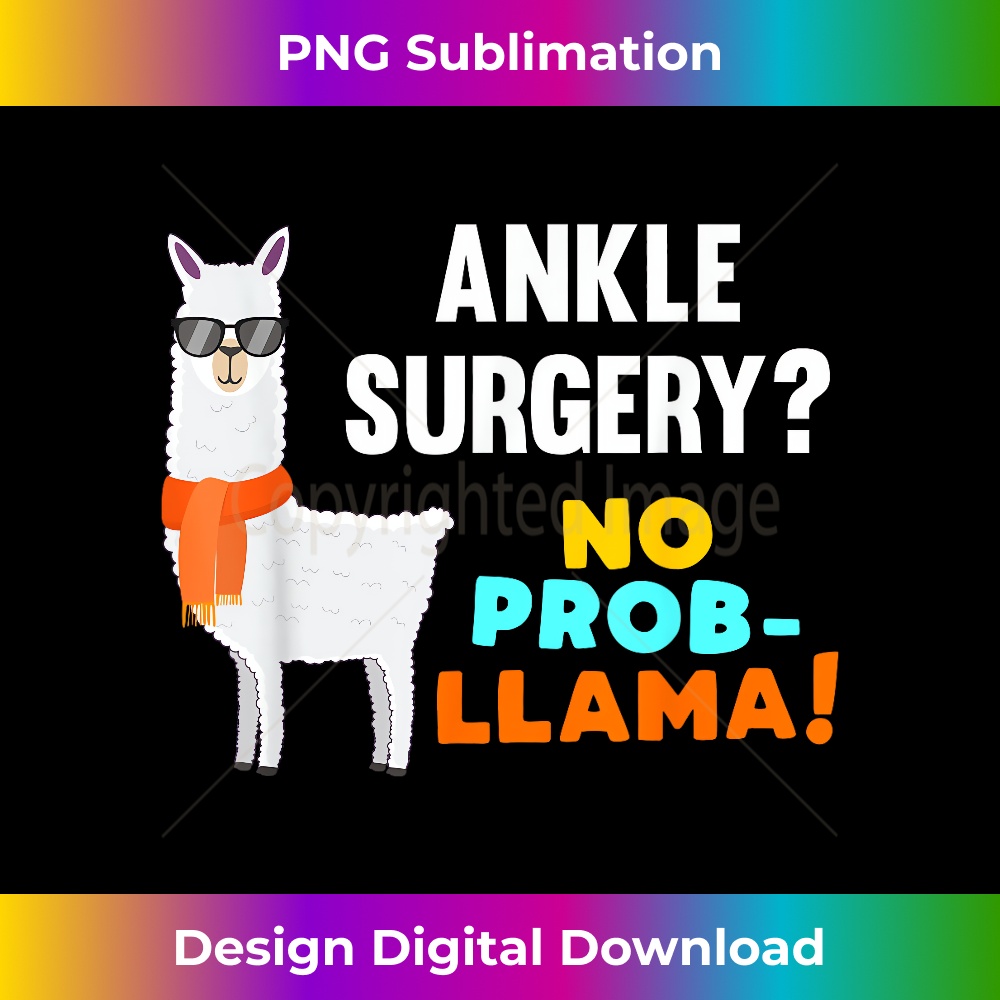 XU-20231219-11252_No Prob-Llama Ankle Joint Surgery Survivor Recovery Get Well 1097.jpg