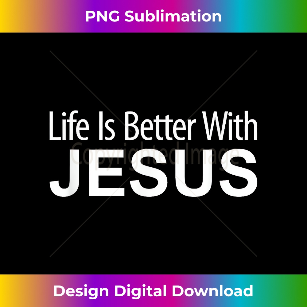XW-20231219-9955_Life Is Better With Jesus - 1.jpg