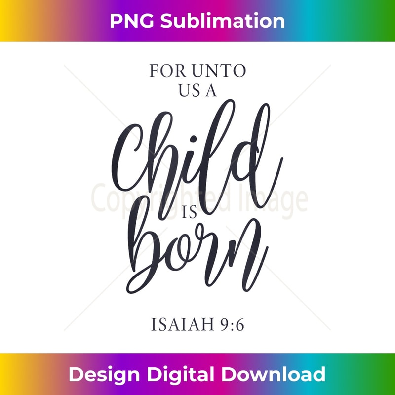 XX-20231219-4394_For Unto Us A Child Is Born Jesus Christmas Christians Tank Top 1.jpg