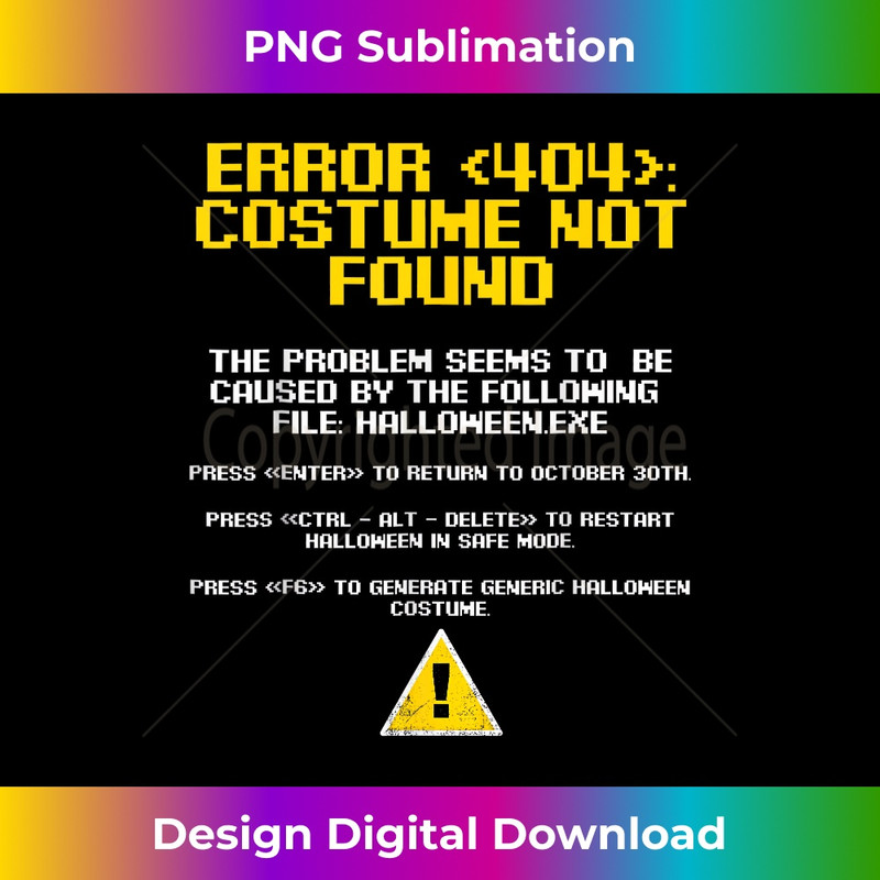 XX-20231219-6306_Halloween Error 404 Costume Not Found Apparel, Funny Geeky 0154.jpg